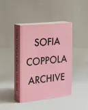 Sofia Coppola: Archive. Авторский визуальный архив (на английском языке) — фото 2