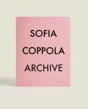Sofia Coppola: Archive. Авторский визуальный архив (на английском языке) — фото 7