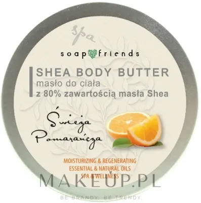 Масло для тела Soap&Friends Body Butter с 80% масла ши свежий апельсин для сухой кожи 200 мл